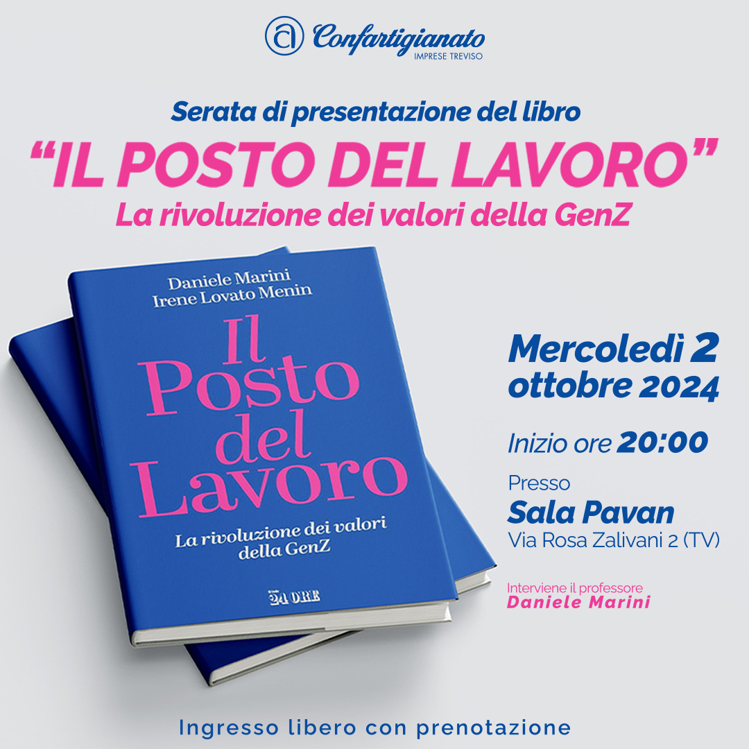 INVITO SERATA | Presentazione libro "IL POSTO DEL LAVORO - La rivoluzione dei valori della GenZ" di Daniele Marini e Irene Lovato Menin