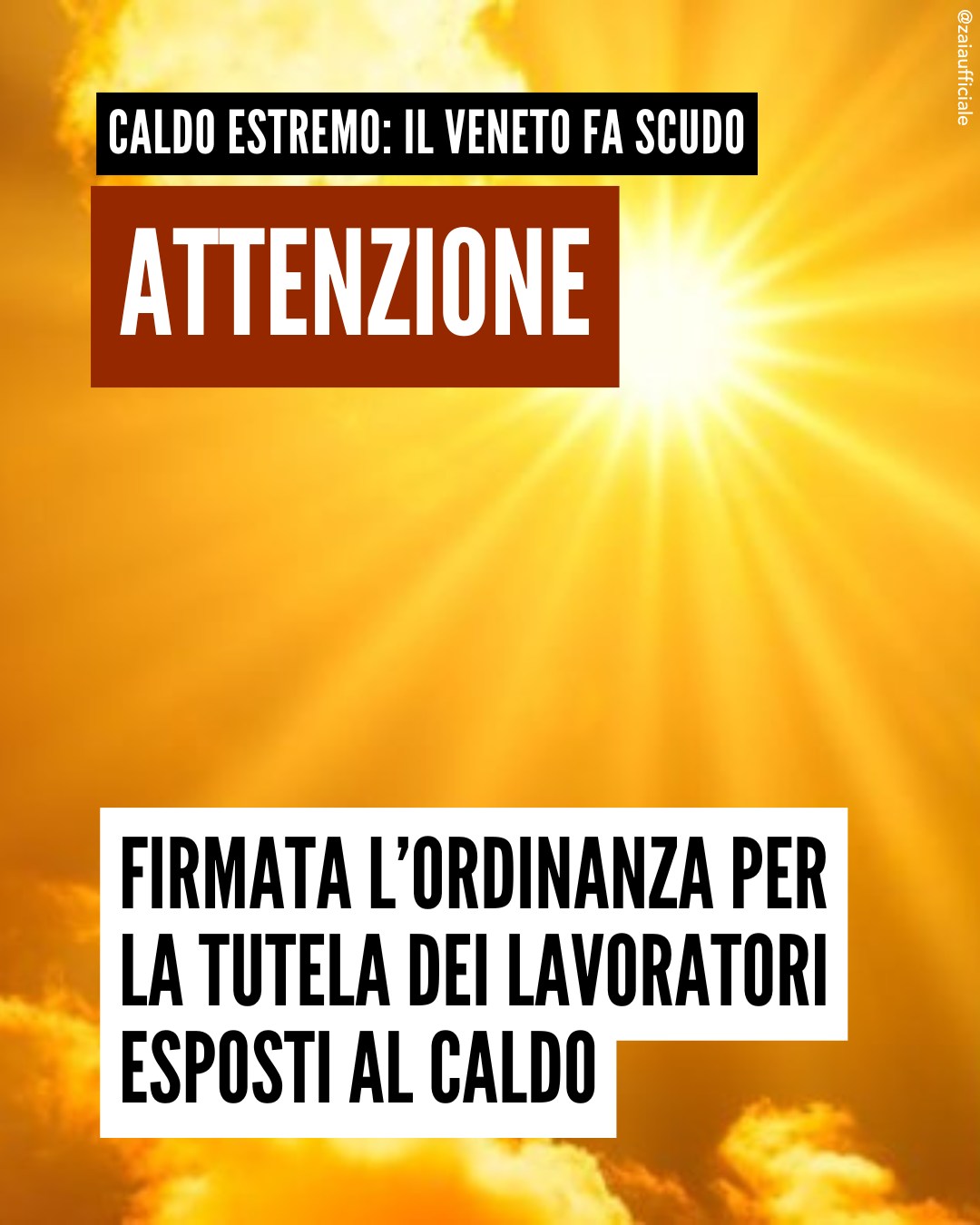IN VENETO STOP AI LAVORI SOTTO AL SOLE DALLE 12.30 alle 16.00 DAL 3 LUGLIO FINO AL 31 AGOSTO